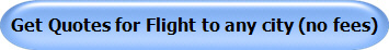 Get Quotes for Flight to any city (no fees)